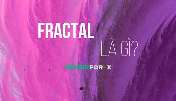 Chỉ báo Fractal là gì?