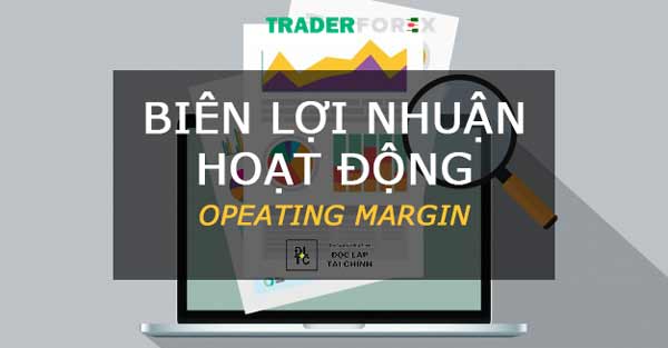 Biên lợi nhuận hoạt động là gì 