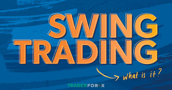 Tổng quan thông tin về giao dịch đảo chiều xu hướng - swing trading